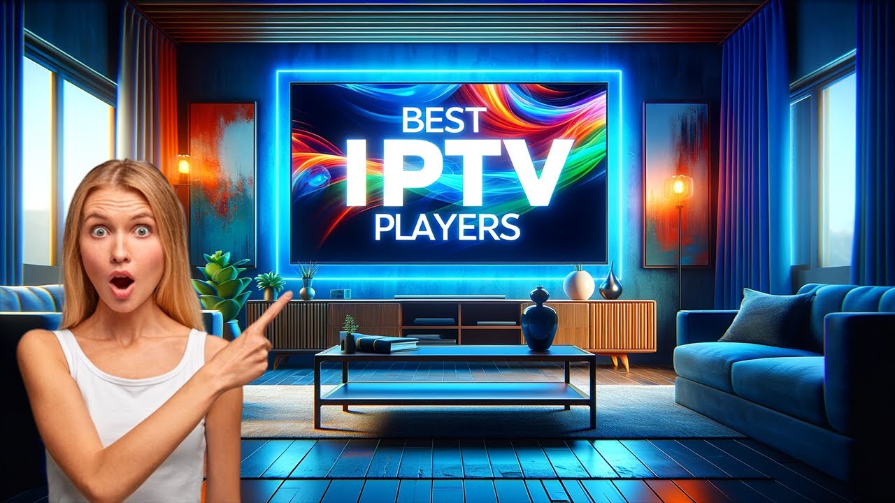 Top Free IPTV Players Support All Devices 2024