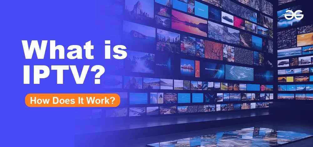 What is IPTV? A Comprehensive Guide